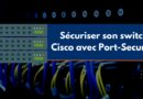 Comment sécuriser son switch Cisco avec port security
