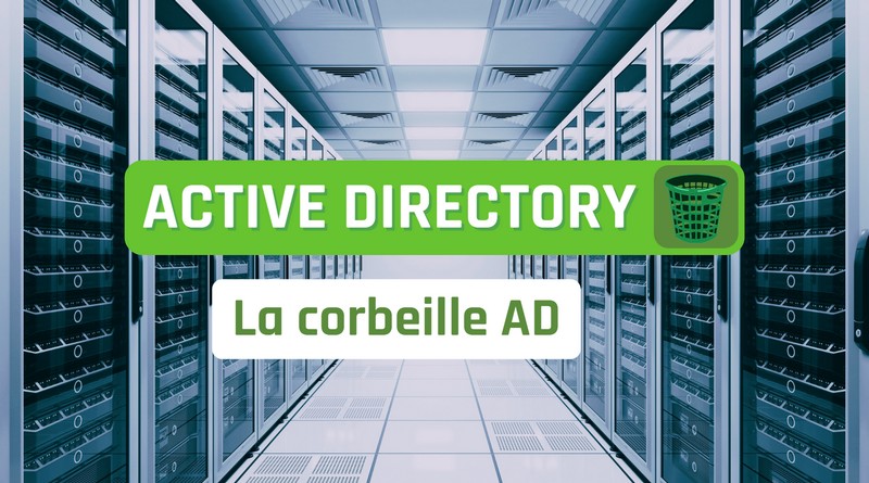 Activer la corbeille Active Directory