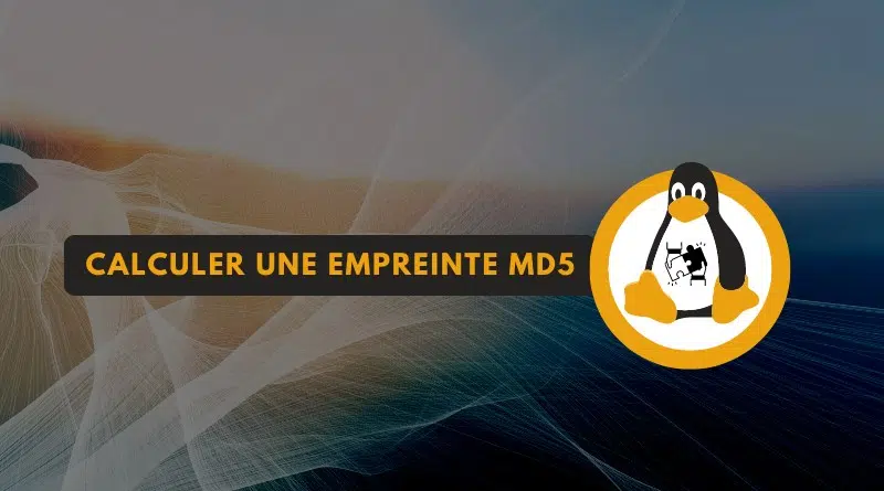 Tuto linux calculer une empreinte MD5
