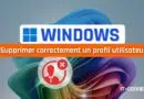 tuto Windows - Supprimer correctement un profil utilisateur