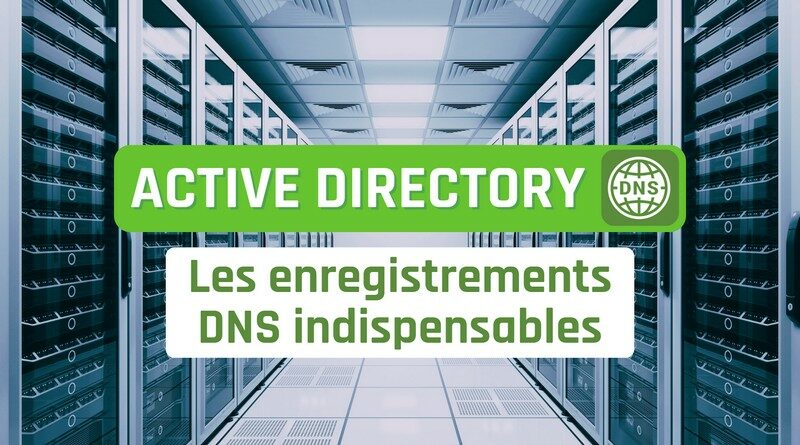 Active Directory - Top enregistrements DNS