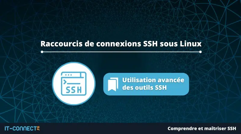 Raccourcis de connexions SSH sous Linux