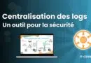 c'est quoi la centralisation des logs