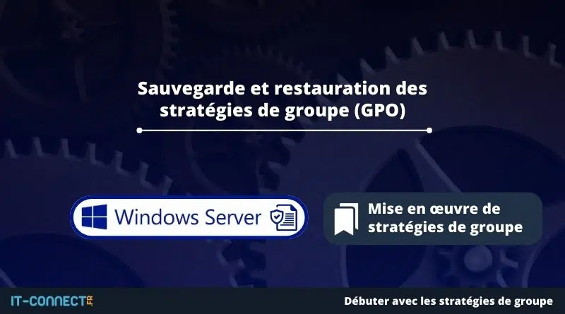 Sauvegarde et restauration des GPO