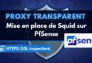 Proxy transparent : mise en place de Squid sur PfSense