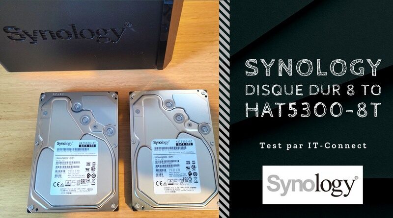 Disque dur – Test Synology 8 To (HAT5300-8T)