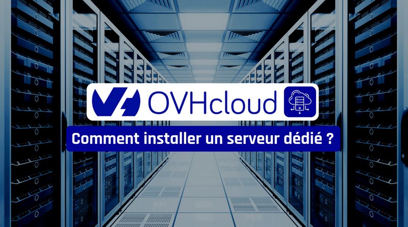 comment installer un serveur dédié OVH ?