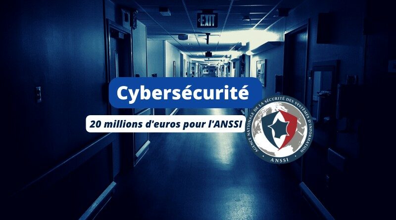 Cybersécurité des hôpitaux - 20 millions d'euros supplémentaires pour l'ANSSI