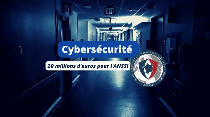 Cybersécurité des hôpitaux - 20 millions d'euros supplémentaires pour l'ANSSI