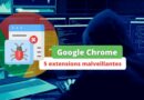 Google Chrome - 5 extensions malveillantes - Septembre 2022