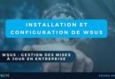Installation et configuration de WSUS