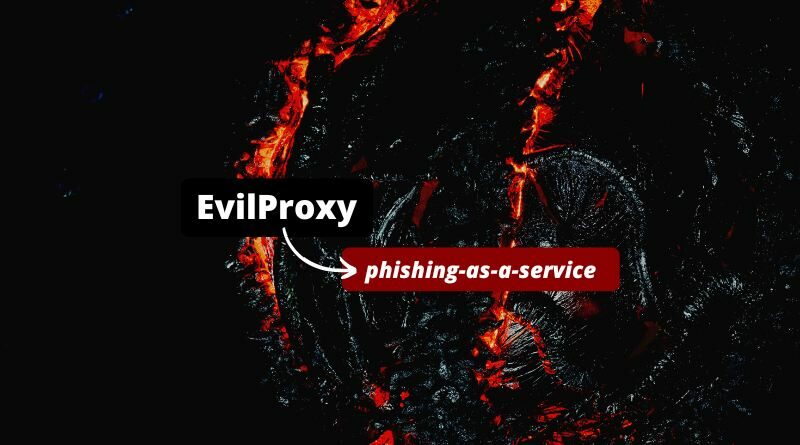 EvilProxy - Phishing as a service - Alerte 2022