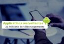 Applications malveillantes Android - 20M téléchargements - Octobre 2022