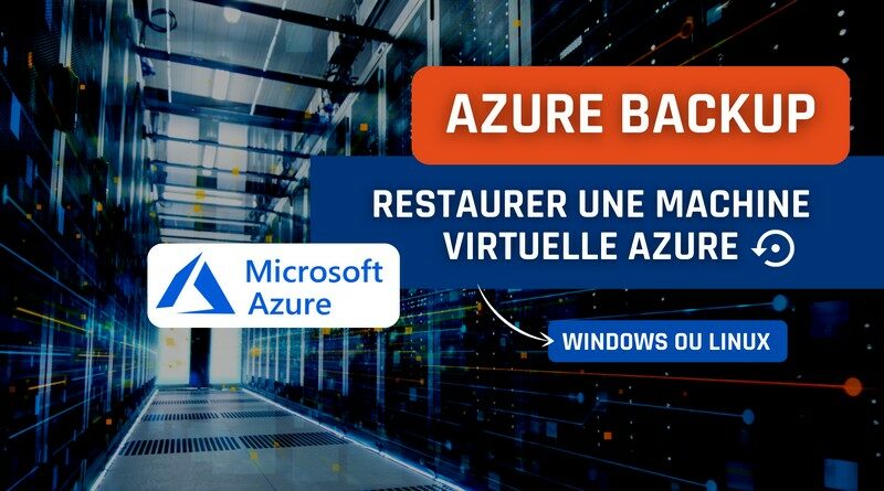 Azure Backup - Restaurer une sauvegarde de VM Azure