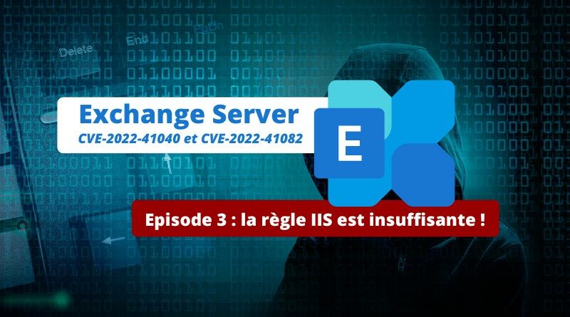 Exchange Server - Bypass CVE-2022-41040 et CVE-2022-41082