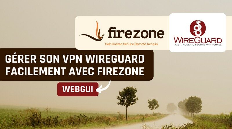 Tutoriel Firezone WireGuard