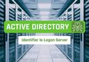 Active Directory - Identifier le Logon Server