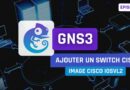 GNS3 Importer une image Cisco et créer un switch