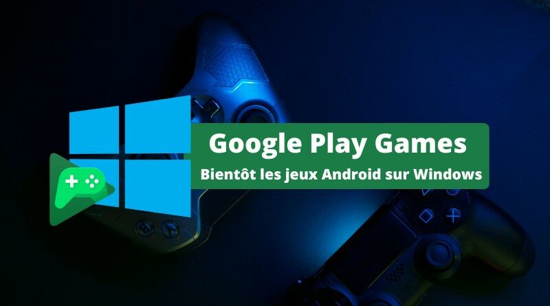 Google Play Games - Windows - Novembre 2022