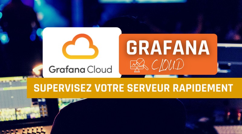 Grafana Cloud - Superviser un serveur rapidement