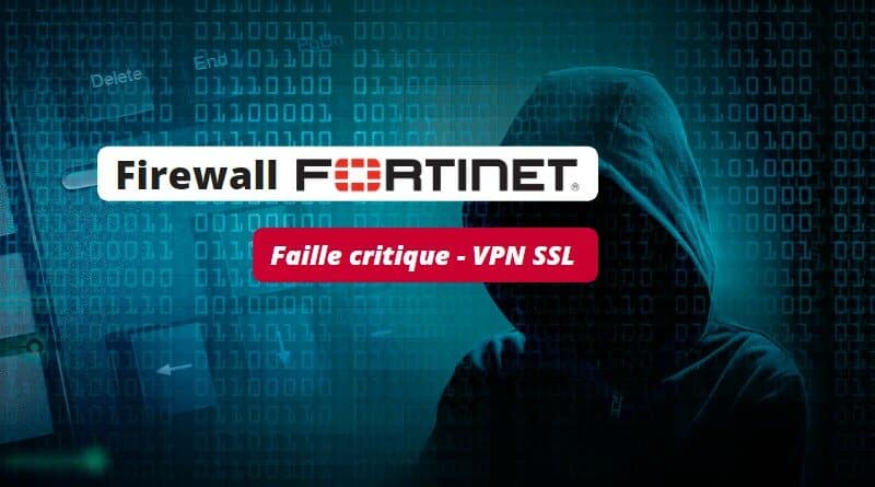 Firewall Fortinet - Faille critique VPN SSL - Décembre 2022