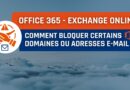 Office 365 - Exchange Online - Bloquer des emails et domaines