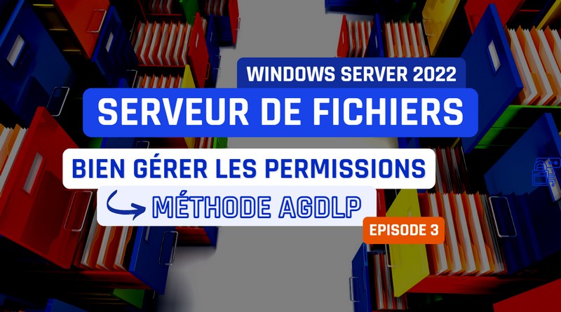 AGDLP - Serveur de fichiers - Windows Server