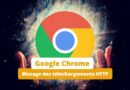 Google Chrome - Bloquer téléchargement HTTP