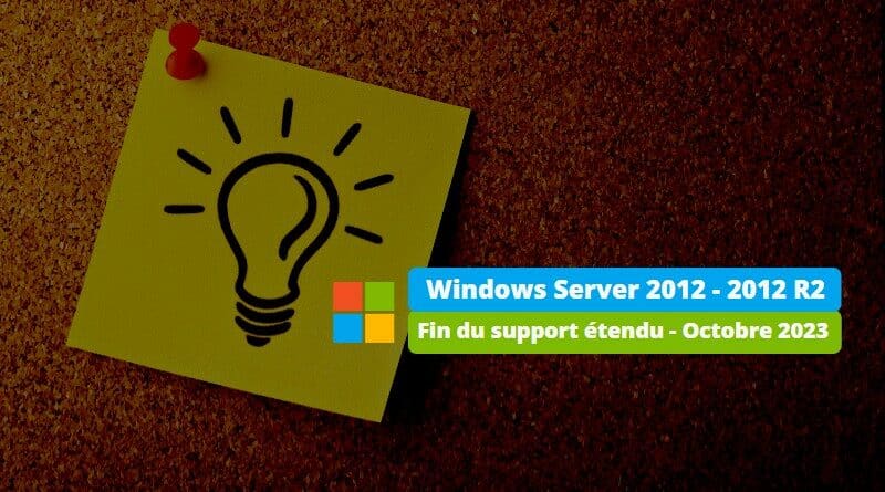 Windows Server 2012 - 2012 R2 - Fin support octobre 2023