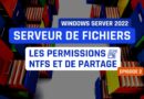 Windows Server - Permissions NTFS et permissions de partage
