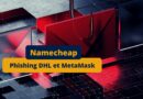 Sécurité - Namecheap - Phishing DHL et MetaMask