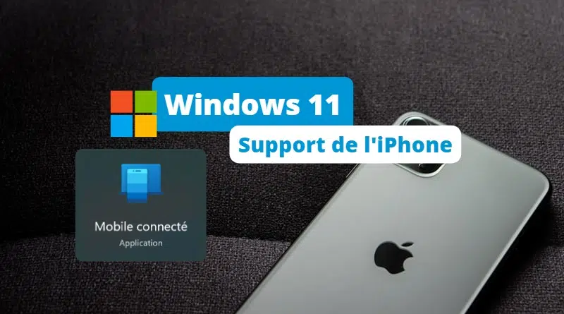 Windows 11 - Mobile connecté - iPhone