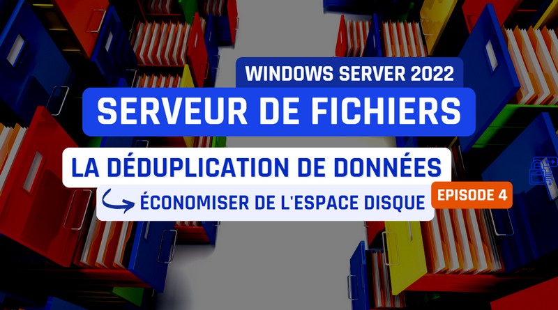 Windows Server 2022 - Déduplication de données