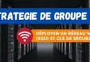 Déployer réseau WiFi par GPO - Clé de sécurité et SSID