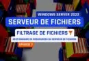 FSM Windows Server 2022 - Filtrage de fichiers