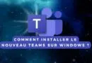 Installer nouveau Teams sur Windows