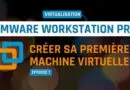 VMware Workstation Pro - Créer sa première VM