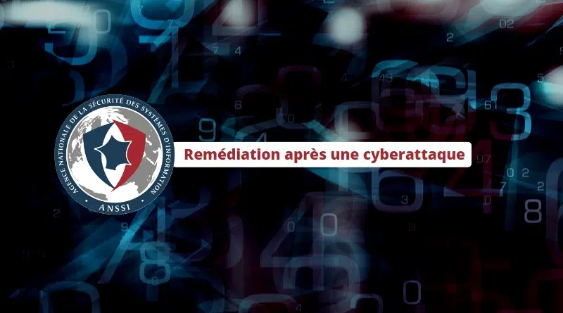 ANSSI - Remédiation après une cyberattaque