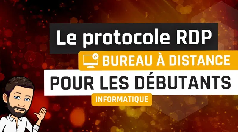 Le protocole RDP et le Bureau à distance pour les débutants