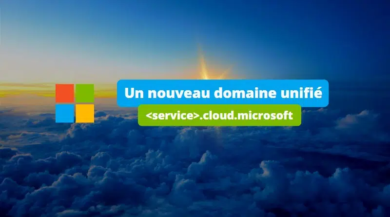 Microsoft 365 - Domaine unifié cloud.microsoft