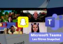 Microsoft Teams - Les filtres Snapchat