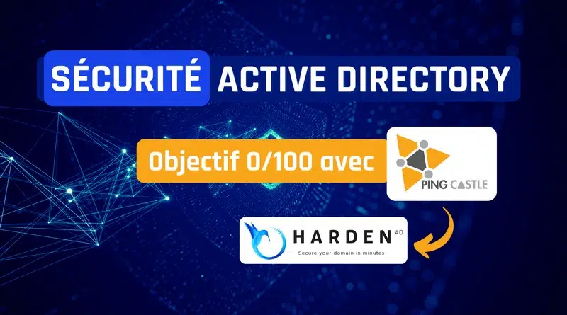 Sécuriser Active Directory avec HardenAD