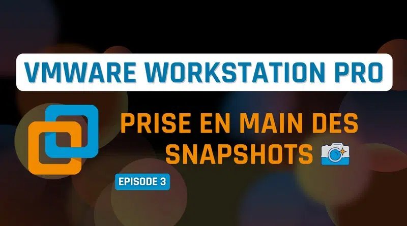 Snapshots VMware Workstation Pro