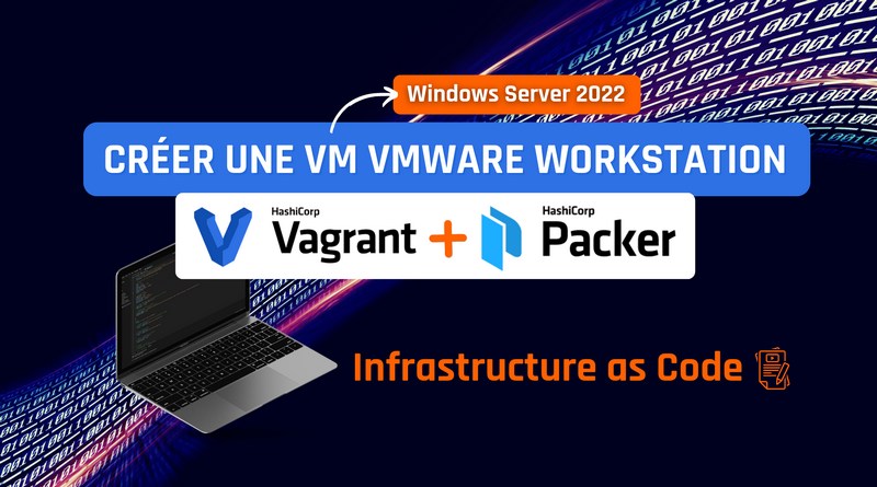 Créer VM VMware Workstation Vagrant Packer