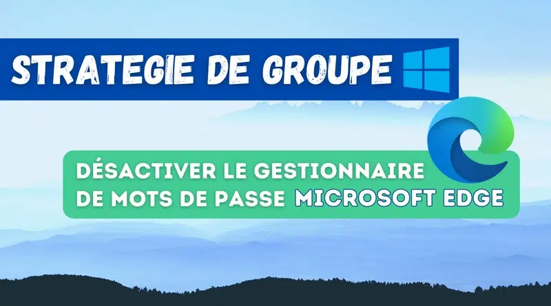 Désactiver le gestionnaire de mots de passe Microsoft Edge