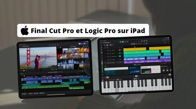 Final Cut Pro et Logic Pro sur iPad