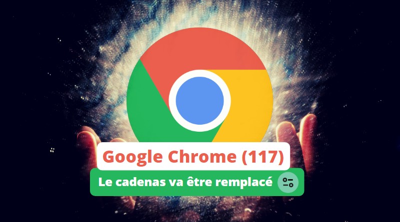 Google Chrome 117 - Suppression icône cadenas HTTPS