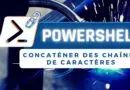 PowerShell - Concaténer des chaînes de caractères
