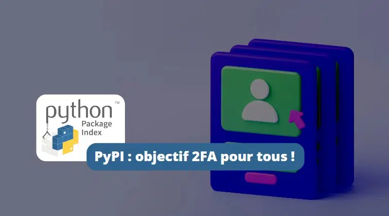 PyPI - objectif 2FA pour tous fin 2023