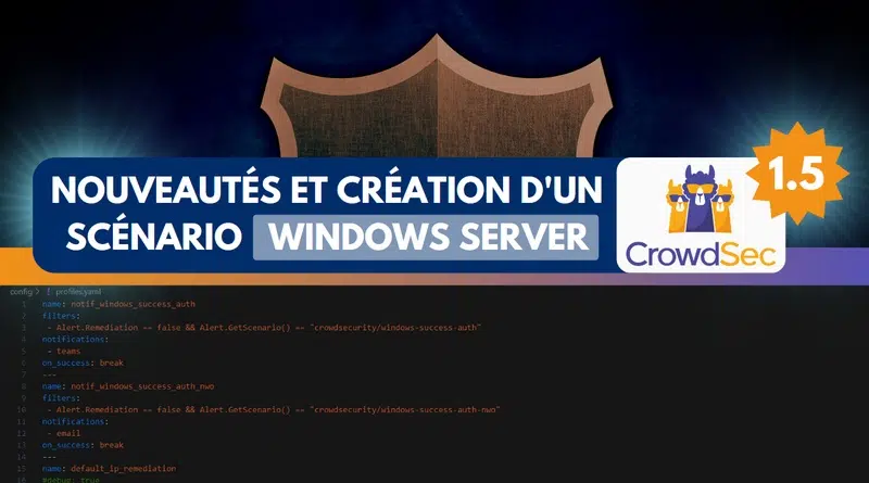 Tutoriel CrowdSec 1.5 Windows Server